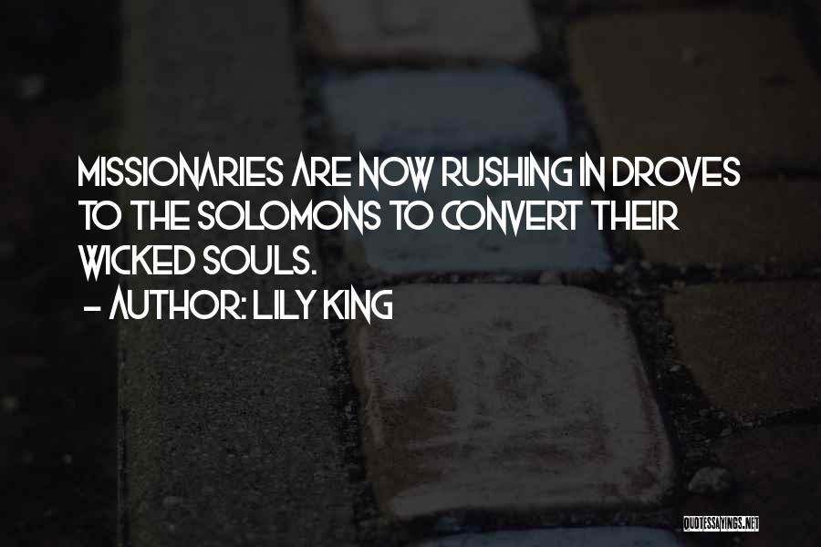 Lily King Quotes: Missionaries Are Now Rushing In Droves To The Solomons To Convert Their Wicked Souls.