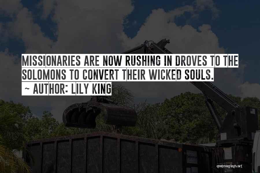 Lily King Quotes: Missionaries Are Now Rushing In Droves To The Solomons To Convert Their Wicked Souls.