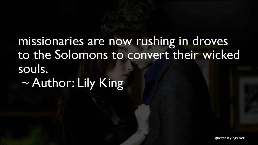 Lily King Quotes: Missionaries Are Now Rushing In Droves To The Solomons To Convert Their Wicked Souls.