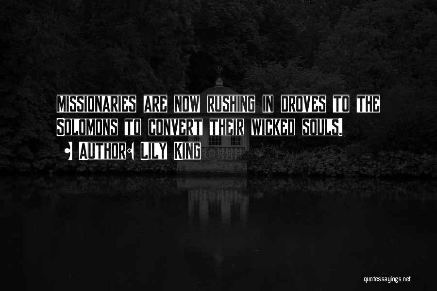 Lily King Quotes: Missionaries Are Now Rushing In Droves To The Solomons To Convert Their Wicked Souls.