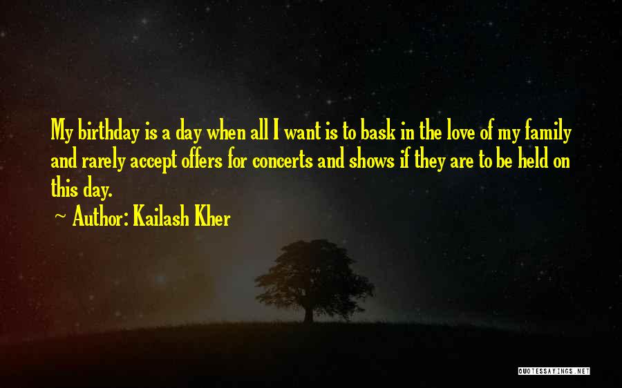 Kailash Kher Quotes: My Birthday Is A Day When All I Want Is To Bask In The Love Of My Family And Rarely