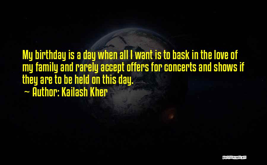 Kailash Kher Quotes: My Birthday Is A Day When All I Want Is To Bask In The Love Of My Family And Rarely