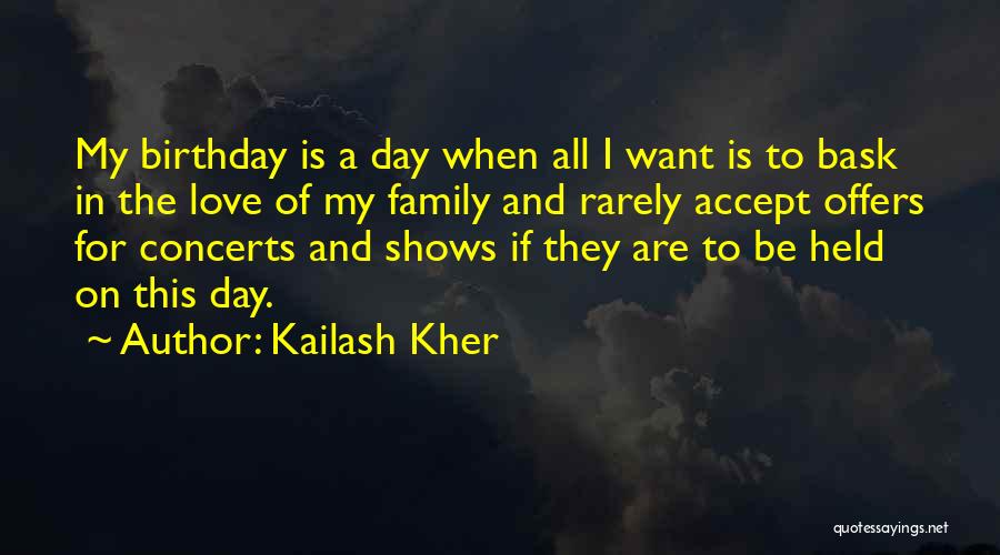 Kailash Kher Quotes: My Birthday Is A Day When All I Want Is To Bask In The Love Of My Family And Rarely