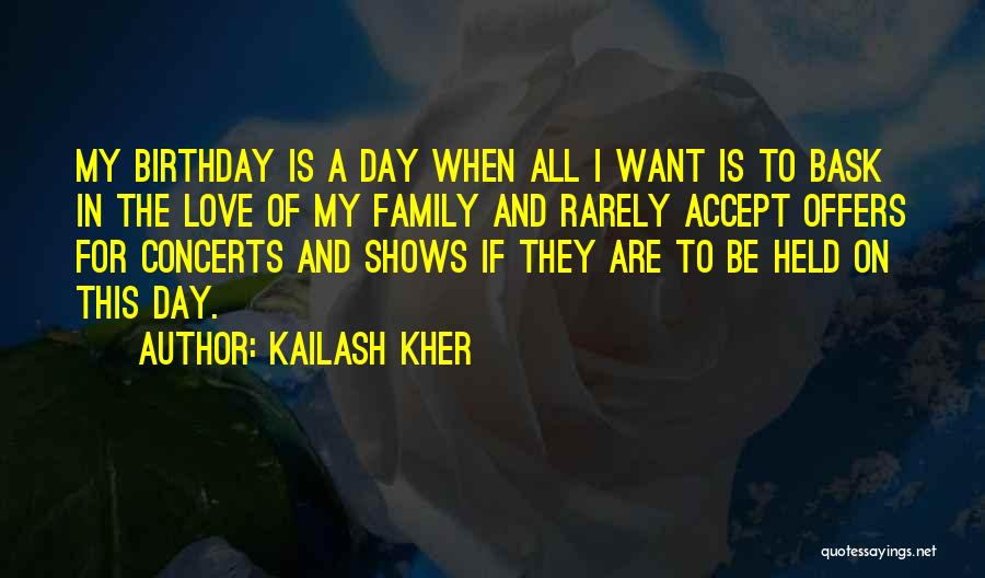 Kailash Kher Quotes: My Birthday Is A Day When All I Want Is To Bask In The Love Of My Family And Rarely