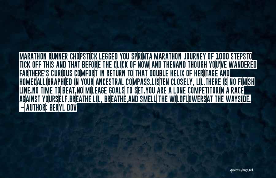 Beryl Dov Quotes: Marathon Runner Chopstick Legged You Sprinta Marathon Journey Of 1000 Stepsto Tick Off This And That Before The Click Of