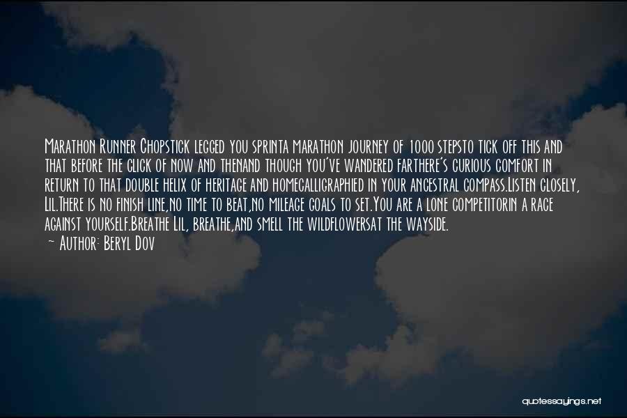 Beryl Dov Quotes: Marathon Runner Chopstick Legged You Sprinta Marathon Journey Of 1000 Stepsto Tick Off This And That Before The Click Of