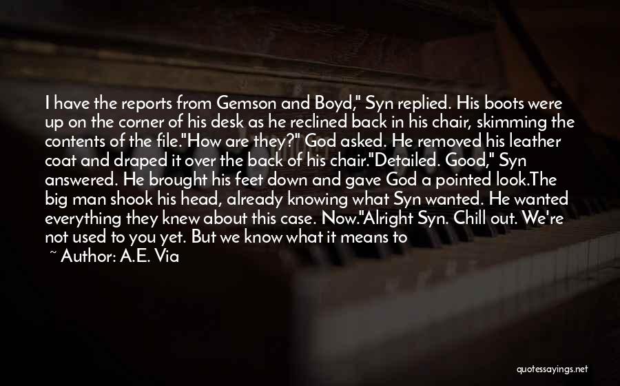 A.E. Via Quotes: I Have The Reports From Gemson And Boyd, Syn Replied. His Boots Were Up On The Corner Of His Desk