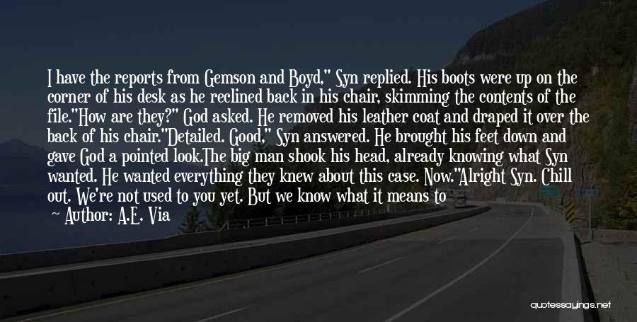 A.E. Via Quotes: I Have The Reports From Gemson And Boyd, Syn Replied. His Boots Were Up On The Corner Of His Desk