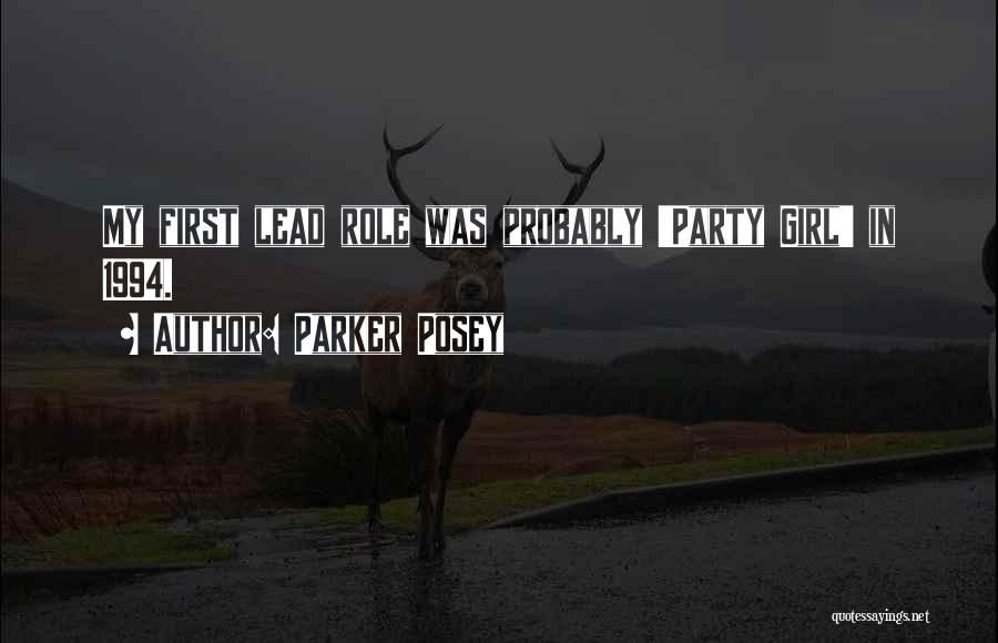 Parker Posey Quotes: My First Lead Role Was Probably 'party Girl' In 1994.