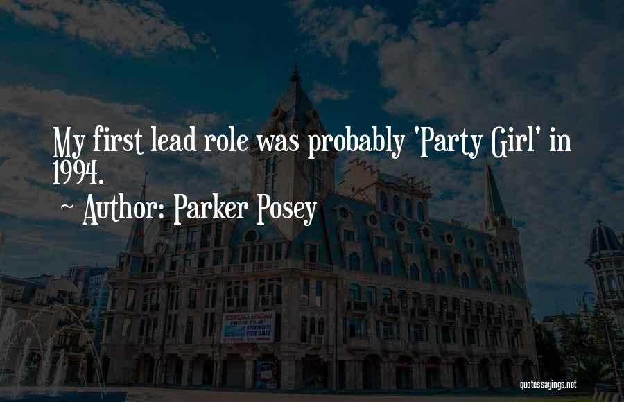 Parker Posey Quotes: My First Lead Role Was Probably 'party Girl' In 1994.