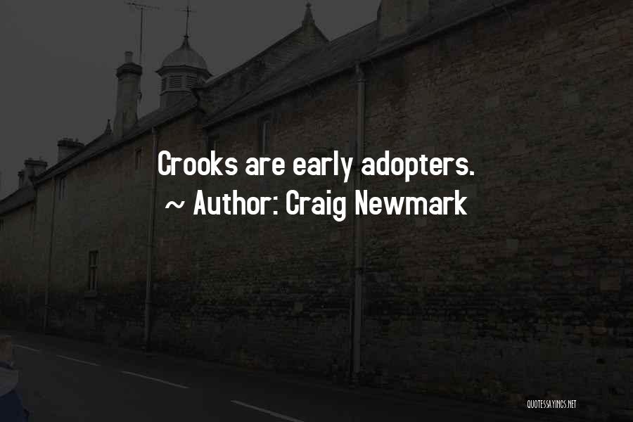 Craig Newmark Quotes: Crooks Are Early Adopters.