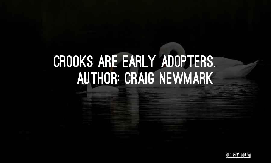 Craig Newmark Quotes: Crooks Are Early Adopters.