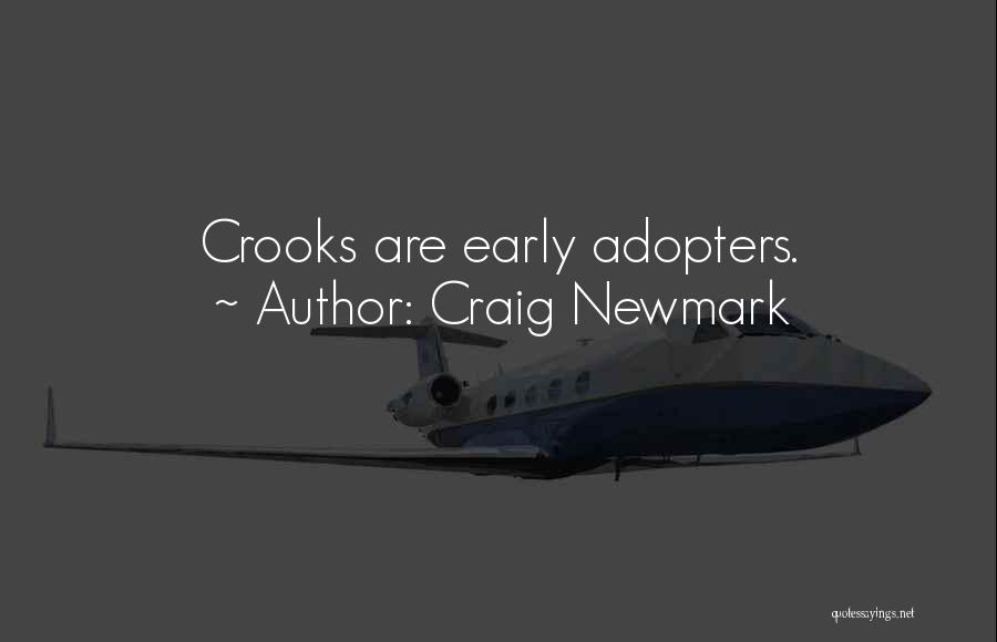 Craig Newmark Quotes: Crooks Are Early Adopters.