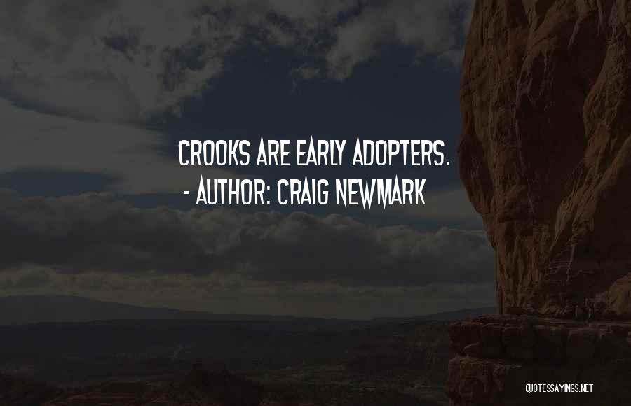 Craig Newmark Quotes: Crooks Are Early Adopters.