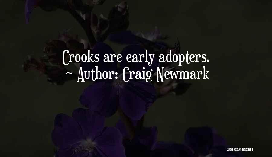 Craig Newmark Quotes: Crooks Are Early Adopters.