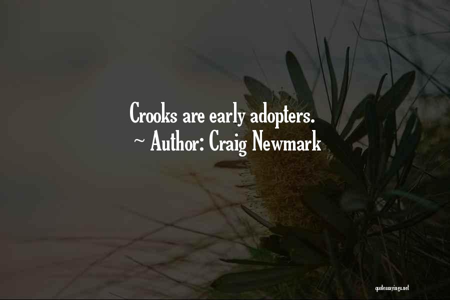 Craig Newmark Quotes: Crooks Are Early Adopters.