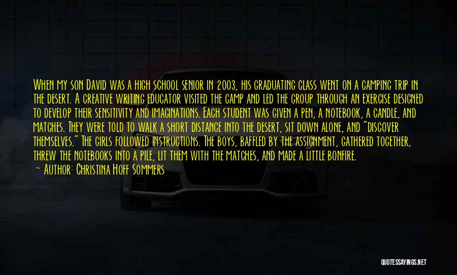 Christina Hoff Sommers Quotes: When My Son David Was A High School Senior In 2003, His Graduating Class Went On A Camping Trip In