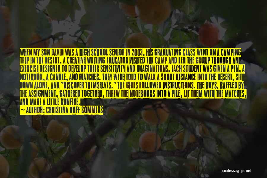 Christina Hoff Sommers Quotes: When My Son David Was A High School Senior In 2003, His Graduating Class Went On A Camping Trip In