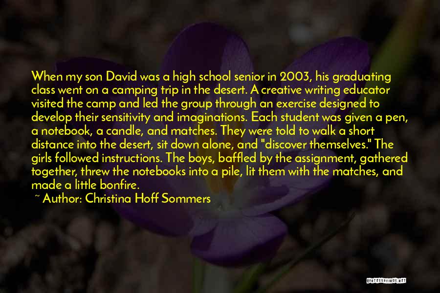 Christina Hoff Sommers Quotes: When My Son David Was A High School Senior In 2003, His Graduating Class Went On A Camping Trip In