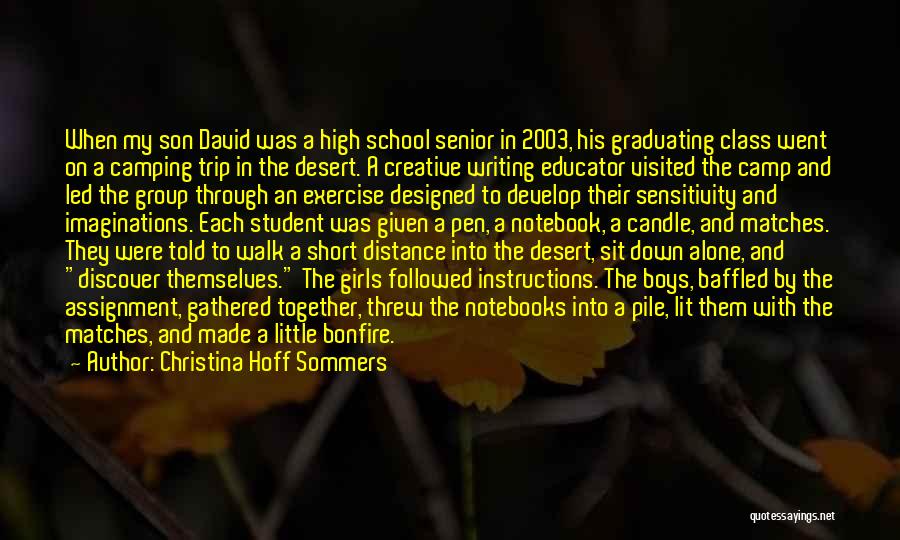 Christina Hoff Sommers Quotes: When My Son David Was A High School Senior In 2003, His Graduating Class Went On A Camping Trip In