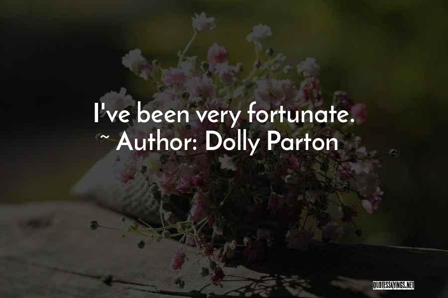 Dolly Parton Quotes: I've Been Very Fortunate.