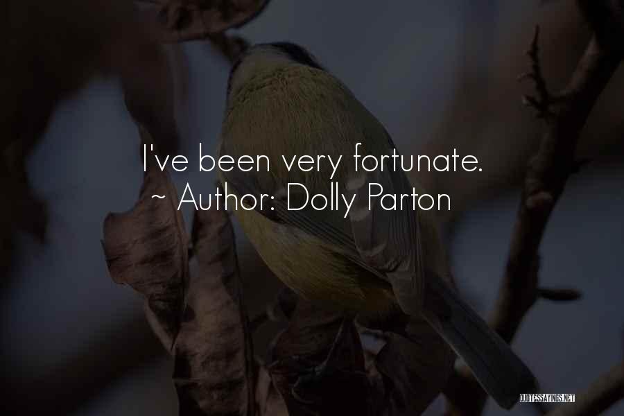 Dolly Parton Quotes: I've Been Very Fortunate.