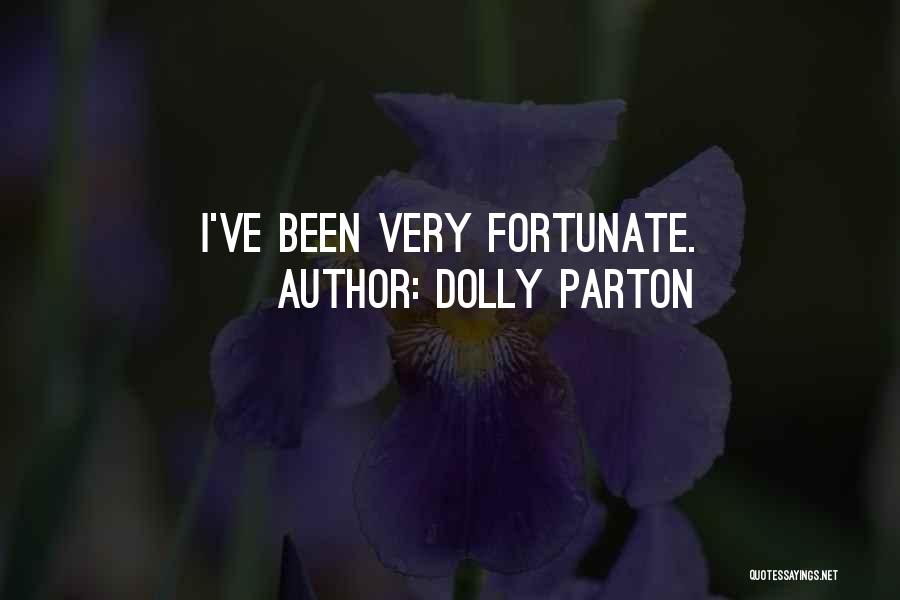 Dolly Parton Quotes: I've Been Very Fortunate.