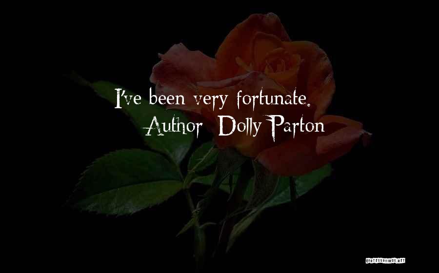 Dolly Parton Quotes: I've Been Very Fortunate.