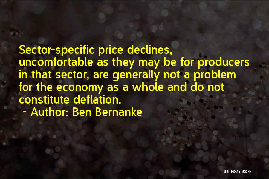 Ben Bernanke Quotes: Sector-specific Price Declines, Uncomfortable As They May Be For Producers In That Sector, Are Generally Not A Problem For The