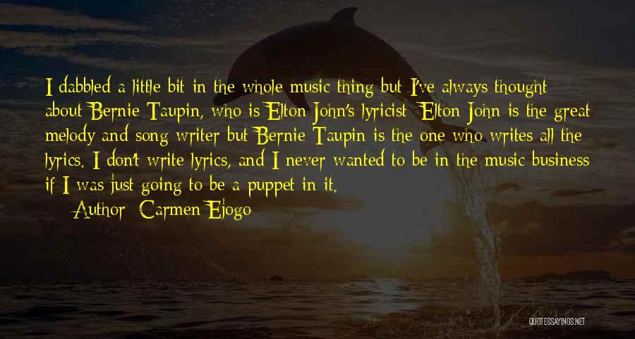 Carmen Ejogo Quotes: I Dabbled A Little Bit In The Whole Music Thing But I've Always Thought About Bernie Taupin, Who Is Elton