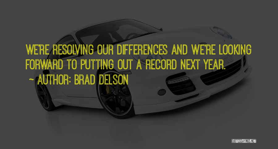 Brad Delson Quotes: We're Resolving Our Differences And We're Looking Forward To Putting Out A Record Next Year.