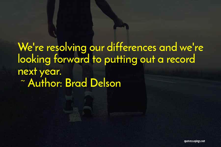 Brad Delson Quotes: We're Resolving Our Differences And We're Looking Forward To Putting Out A Record Next Year.