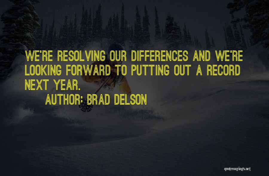 Brad Delson Quotes: We're Resolving Our Differences And We're Looking Forward To Putting Out A Record Next Year.