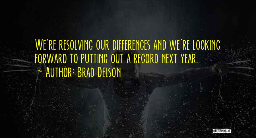 Brad Delson Quotes: We're Resolving Our Differences And We're Looking Forward To Putting Out A Record Next Year.