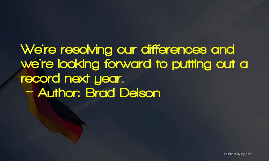 Brad Delson Quotes: We're Resolving Our Differences And We're Looking Forward To Putting Out A Record Next Year.