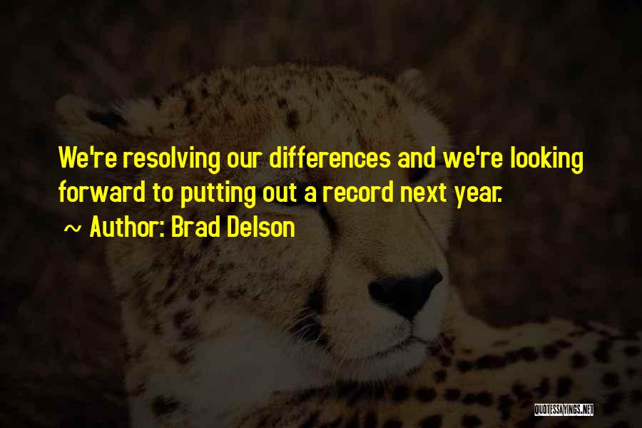 Brad Delson Quotes: We're Resolving Our Differences And We're Looking Forward To Putting Out A Record Next Year.