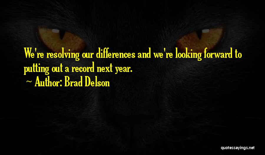 Brad Delson Quotes: We're Resolving Our Differences And We're Looking Forward To Putting Out A Record Next Year.