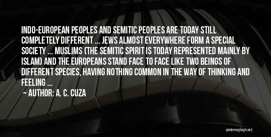 A. C. Cuza Quotes: Indo-european Peoples And Semitic Peoples Are Today Still Completely Different ... Jews Almost Everywhere Form A Special Society ... Muslims