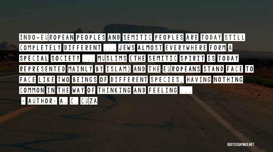 A. C. Cuza Quotes: Indo-european Peoples And Semitic Peoples Are Today Still Completely Different ... Jews Almost Everywhere Form A Special Society ... Muslims