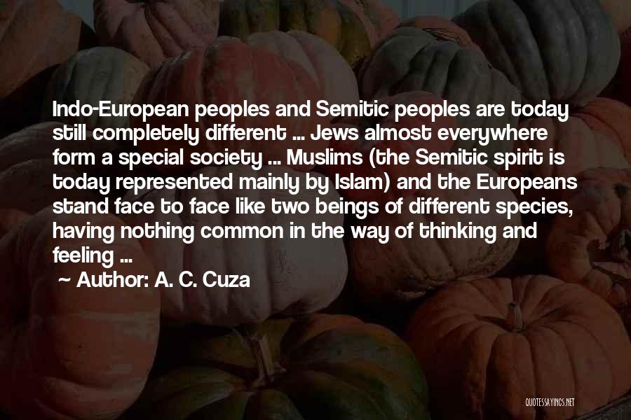 A. C. Cuza Quotes: Indo-european Peoples And Semitic Peoples Are Today Still Completely Different ... Jews Almost Everywhere Form A Special Society ... Muslims