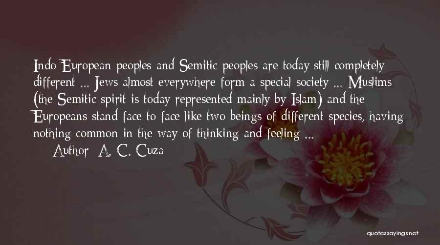 A. C. Cuza Quotes: Indo-european Peoples And Semitic Peoples Are Today Still Completely Different ... Jews Almost Everywhere Form A Special Society ... Muslims
