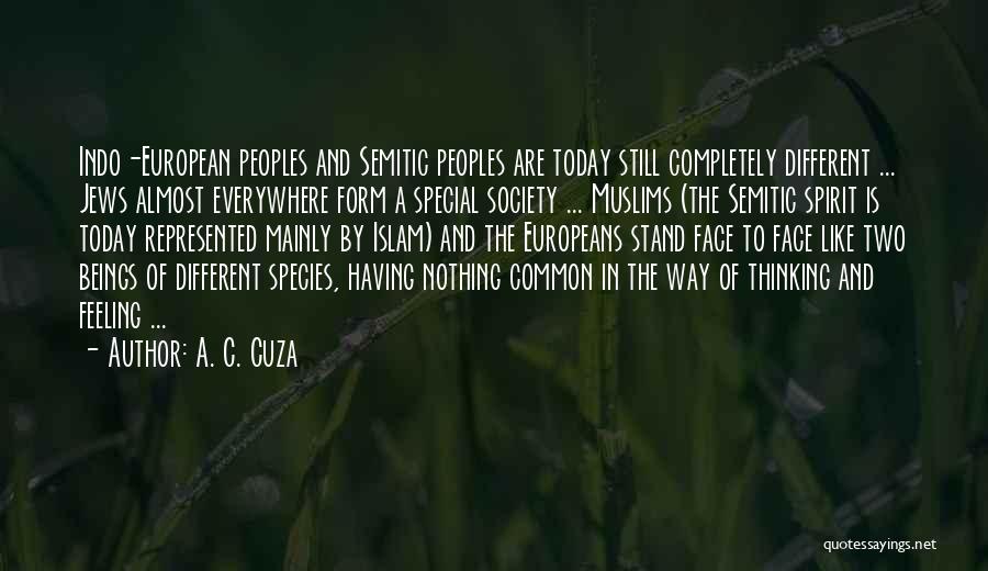 A. C. Cuza Quotes: Indo-european Peoples And Semitic Peoples Are Today Still Completely Different ... Jews Almost Everywhere Form A Special Society ... Muslims