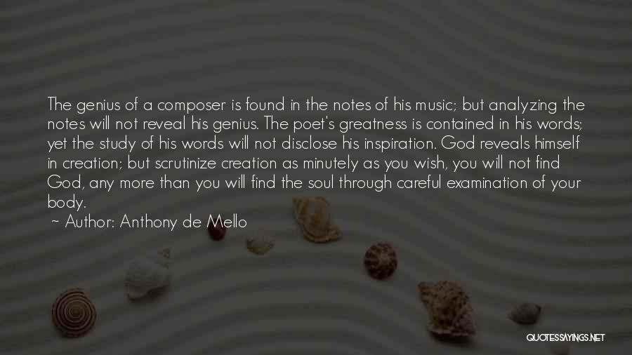 Anthony De Mello Quotes: The Genius Of A Composer Is Found In The Notes Of His Music; But Analyzing The Notes Will Not Reveal