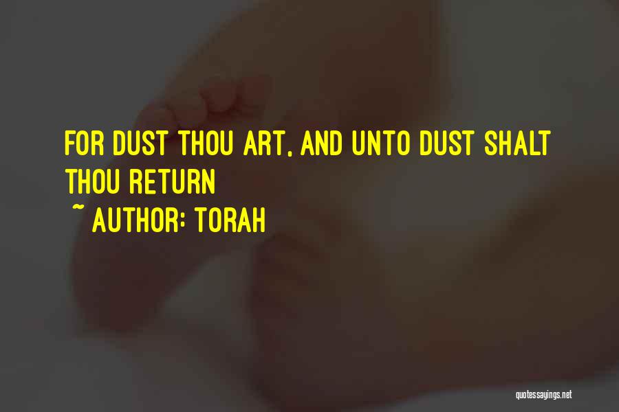 Torah Quotes: For Dust Thou Art, And Unto Dust Shalt Thou Return