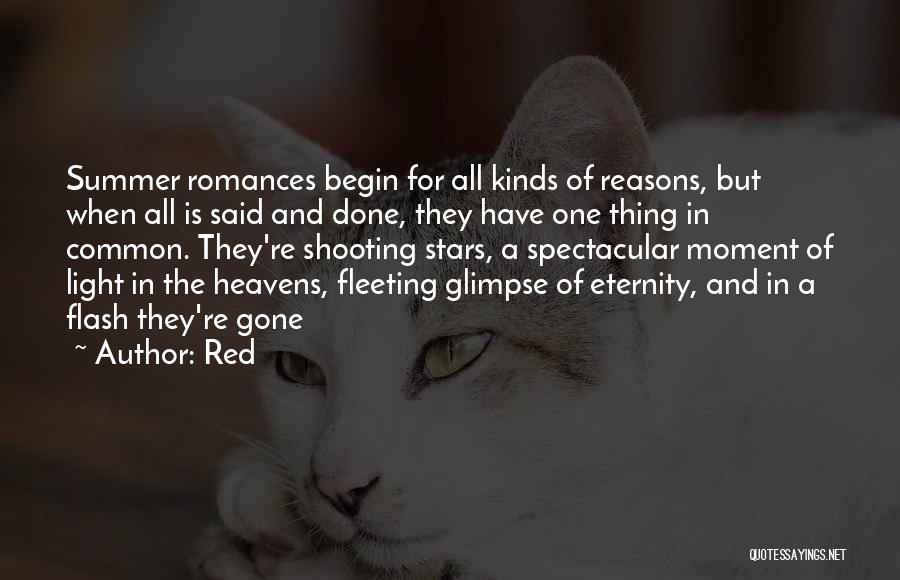 Red Quotes: Summer Romances Begin For All Kinds Of Reasons, But When All Is Said And Done, They Have One Thing In