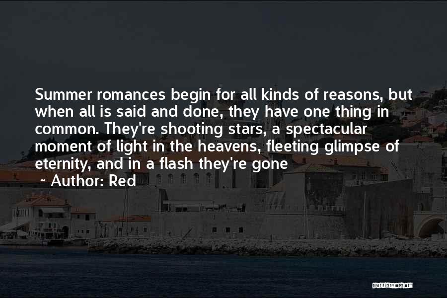 Red Quotes: Summer Romances Begin For All Kinds Of Reasons, But When All Is Said And Done, They Have One Thing In