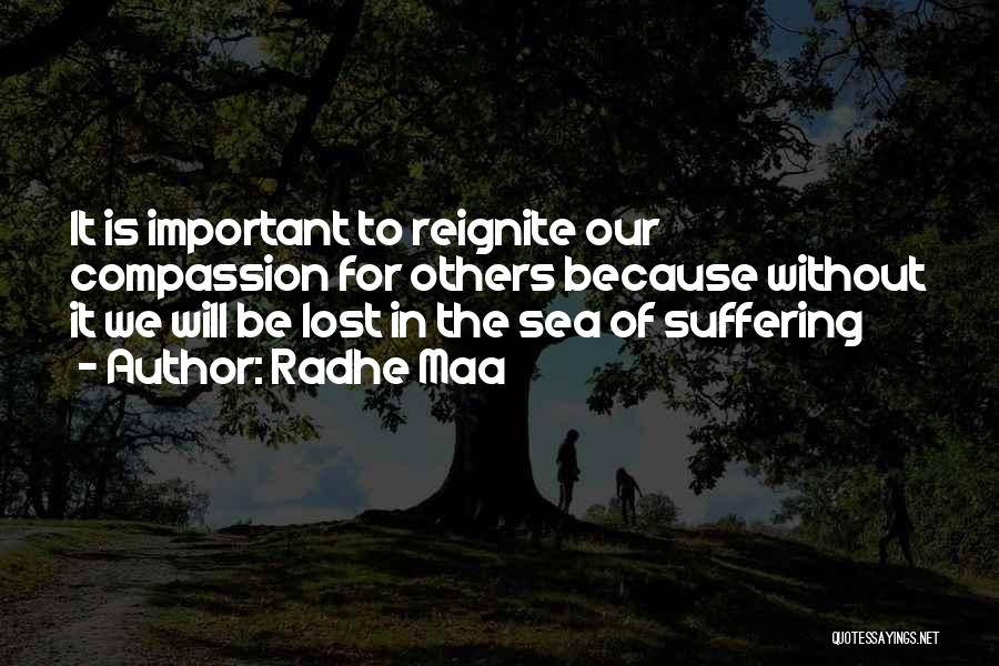 Radhe Maa Quotes: It Is Important To Reignite Our Compassion For Others Because Without It We Will Be Lost In The Sea Of