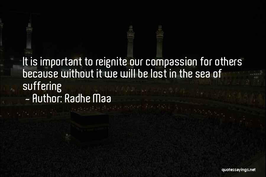 Radhe Maa Quotes: It Is Important To Reignite Our Compassion For Others Because Without It We Will Be Lost In The Sea Of