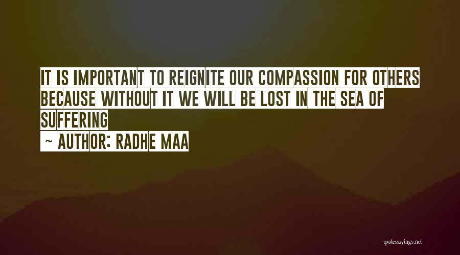 Radhe Maa Quotes: It Is Important To Reignite Our Compassion For Others Because Without It We Will Be Lost In The Sea Of
