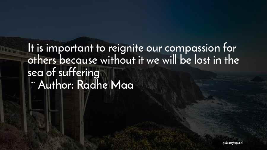 Radhe Maa Quotes: It Is Important To Reignite Our Compassion For Others Because Without It We Will Be Lost In The Sea Of